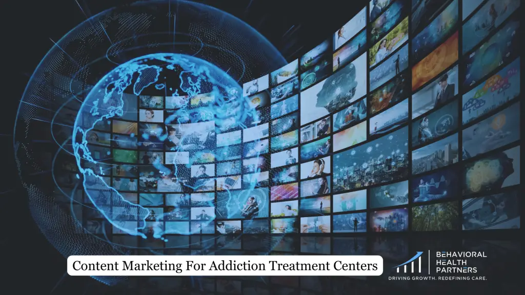 Content Marketing For Addiction Treatment Centers