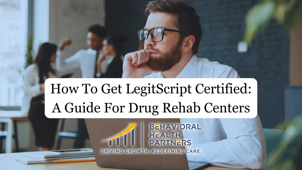 How To Get LegitScript Certified A Guide For Drug Rehab Centers
