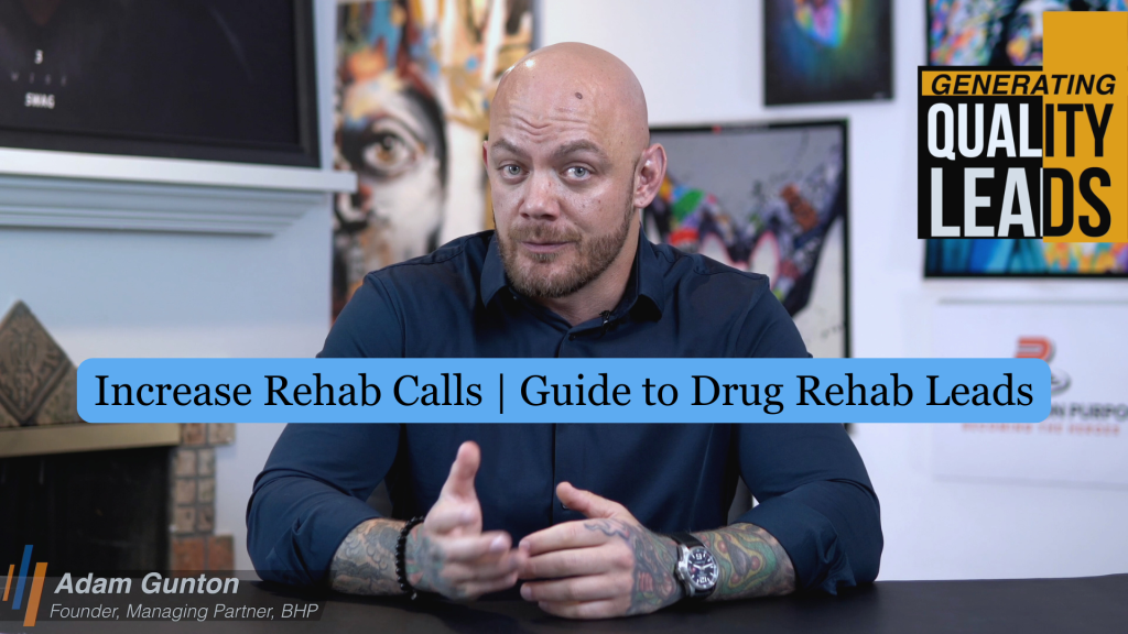 Increase Rehab Calls Guide to Drug Rehab Leads