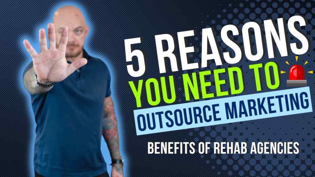Bald man with tattoos holds a hand up, as if signaling stop. Text reads "5 Reasons You Need to Outsource Marketing" with a siren icon, and "Benefits of Rehab Agencies" below. The tone is urgent and persuasive