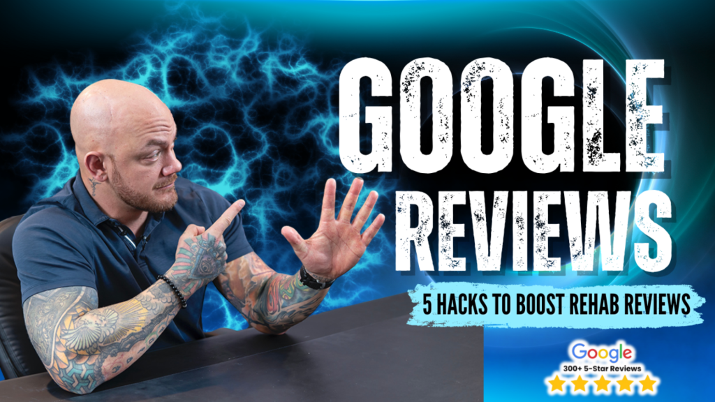 How To Get Google Reviews for Drug Rehabs